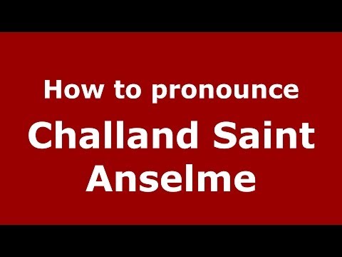 How to pronounce Challand Saint Anselme (Italian/Italy) - PronounceNames.com