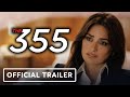 The 355 - Official Trailer 2 (2022) Jessica Chastain, Penélope Cruz, Lupita Nyong’o