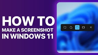 How To Take Screenshots in Windows 11 So Fast!