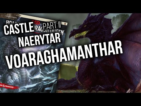 Hoard of the Dragon Queen - DM Tips - Voaraghamanthar - Castle Naerytar Part II