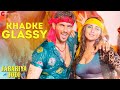 Khadke Glassy Yo Yo Honey Singh Sidharth Malhotra Parineeti Chopra Jabariya Jodi Lyrical
