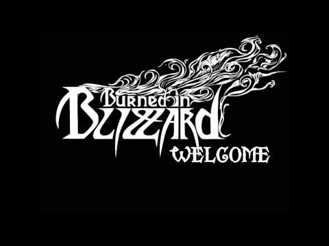 BURNED IN BLIZZARD - WELCOME