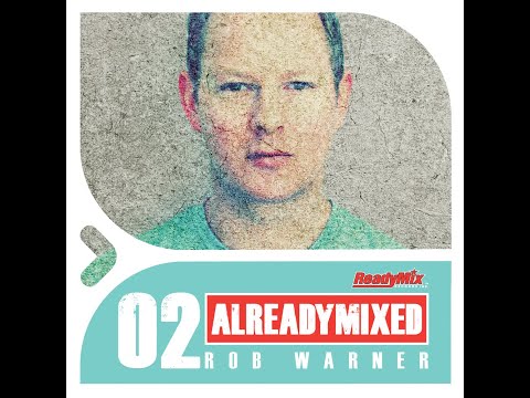 Already Mixed Vol.2 (Compiled & Mixed By Rob Warner) - Ready Mix Records