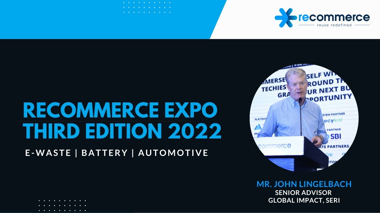 A circular Economy for Electronics: The role of certification for recyclers - Mr. John Lingelbach