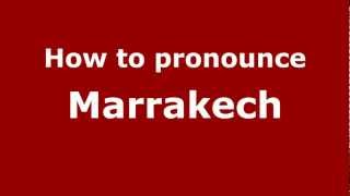 How to pronounce Marrakech