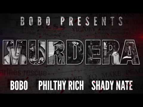 Bobo - Murdera Ft Shady Nate, Philthy Rich, L'Jay
