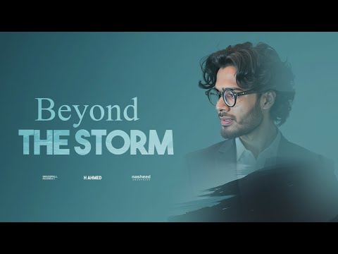 Emotional English Nasheed About Allah’s Support | Beyond the Storm | H Ahmed | Islamic Song