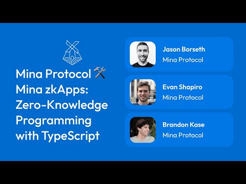 Mina Protocol 🛠 Mina zkApps: Zero-Knowledge Programming with TypeScript