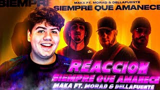 [Reacción] MAKA feat. DELLAFUENTE Y MORAD - Siempre que amanece (VÍdeo Oficial)