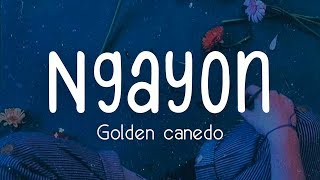 Golden Canedo - Ngayon (Lyrics)