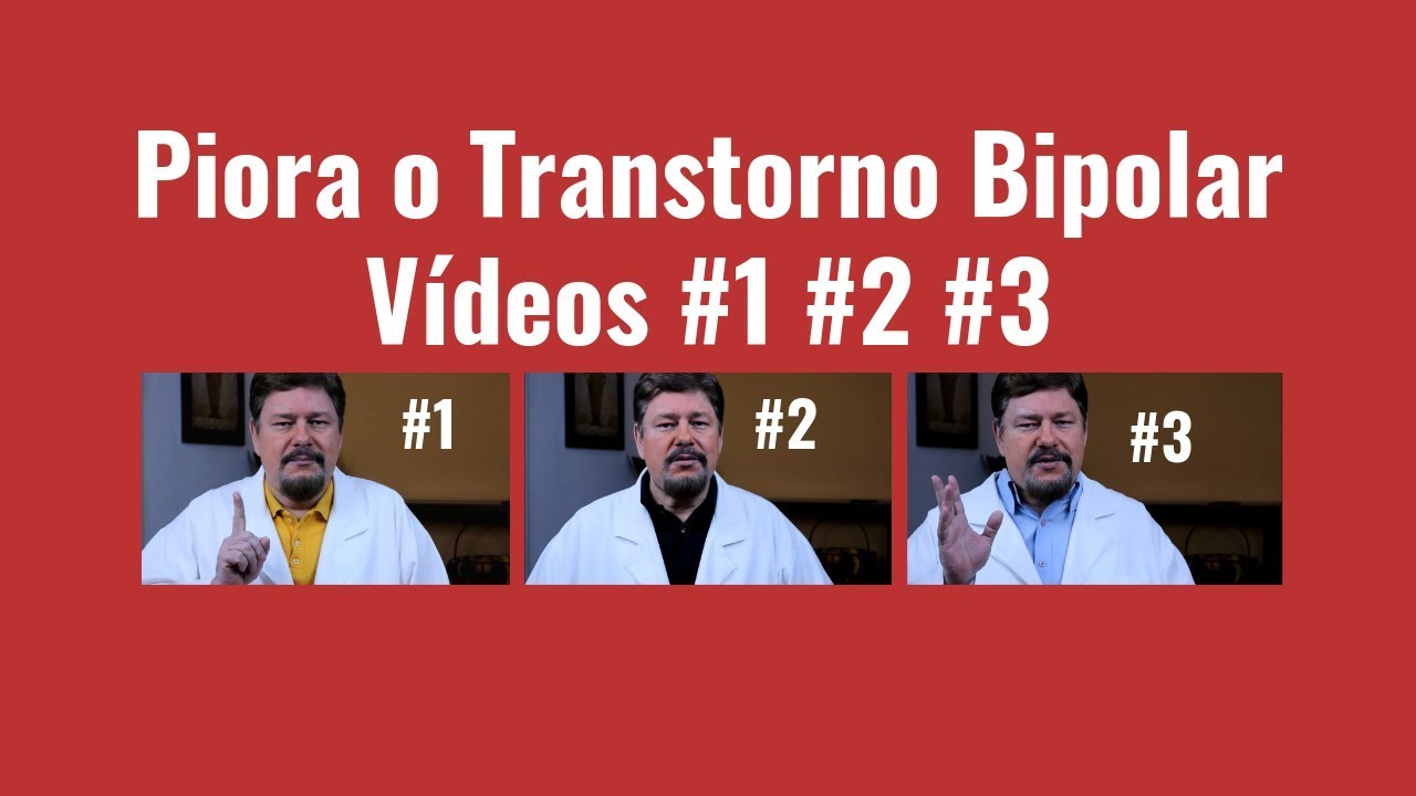 O que Piora o Transtorno Bipolar? Partes 1,2,3. Dr Eduardo Adnet. Médico Psiquiatra e Nutrólogo. RJ.
