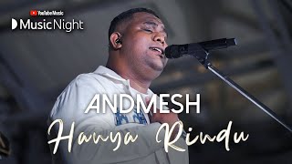 Download lagu ANDMESH - HANYA RINDU (LIVE AT YOUTUBE MUSIC NIGHT) mp3