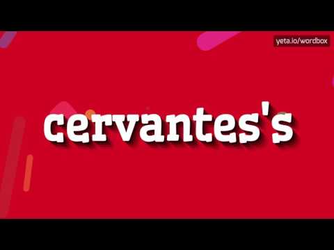 CERVANTES'S - HOW TO PRONOUNCE IT!?