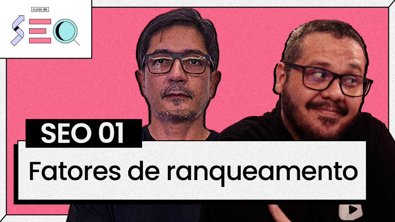 Introdução aos Fatores de Ranqueamento - @Curso em Vídeo  prático de SEO