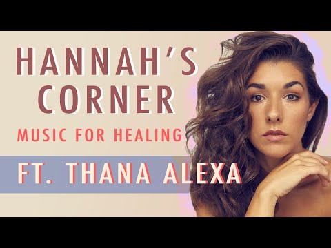 Hannah's Corner ft. THANA ALEXA [Croatian American Vocalist, Composer, Arranger]
