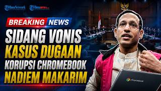 BREAKING NEWS: Sidang Vonis Kasus Dugaan Korupsi Pengadaan Chromebook Nadiem Makarim di PN Jakarta