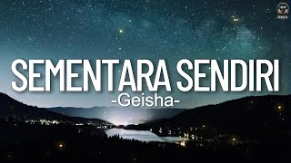Download lagu Sementara Sendiri - Geisha || Lirik mp3