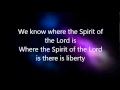 Where The Spirit Of The Lord Is