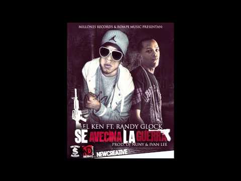 El Ken Ft. Randy Glock - Se Avesina La Guerra (Prod. Dj Nuny & Ivan Lee )