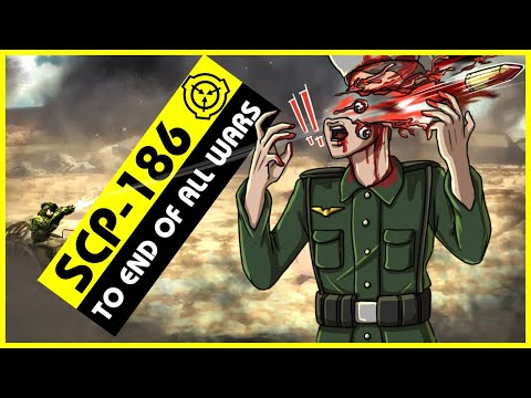 SCP-186 | To End All Wars (SCP Orientation)