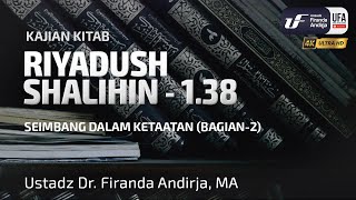 Kitab Riyadush Shalihin #1.38:  Seimbang Dalam Ketaatan (Bagian-2)