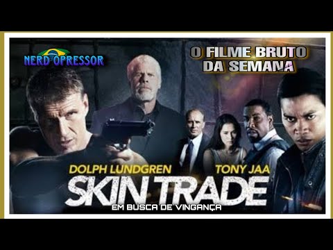 O FILME BRUTO DA SEMANA  * SKIN TRADE - EM BUSCA DE VINGANÇA *