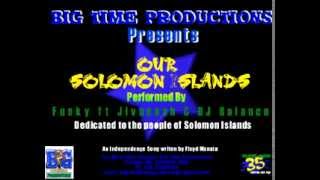 Our Solomon Islands - Funky ft. Jivannah & DJ Balance [2014 Solomon Islands Music]