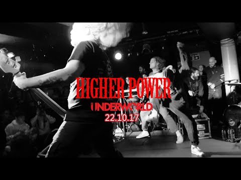 HIGHER POWER - CAMDEN UNDERWORLD - 22.10.17