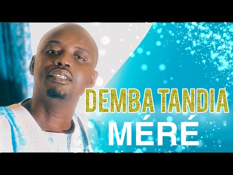 Demba Tandia - Meré ( Clip officiel)
