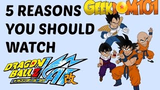 5 Reasons You SHOULD WATCH Dragon Ball Z Kai