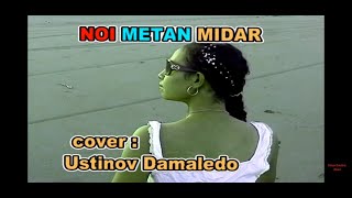 Download lagu Lagu dansa, NOI METAN MIDAR cover Ustinov Damaledo mp3 Download lagu Lagu dansa, NOI METAN MIDAR cover Ustinov Damaledo mp3