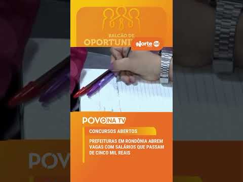 Excelentes oportunidades para quem busca estabilidade e vagas no serviço público em Rondônia.
