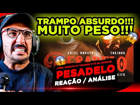 ISSO FICOU MUITO F@#$!!! ARIEL DONATO FT. TOKIODK E TZ DA CORONEL - PESADELO [REACT]