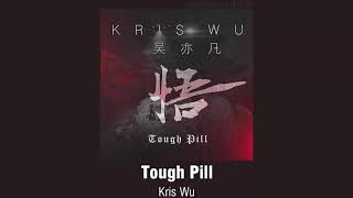 KRIS WU WU YI FAN – TOUGH PILL