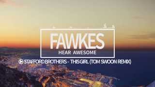 Stafford Brothers - This Girl (Tom Swoon Remix)