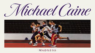 Madness - Michael Caine (Keep Moving Track 2)