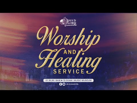 JIL Church Greenhills Worship and Healing Service (January 18, 2026)
