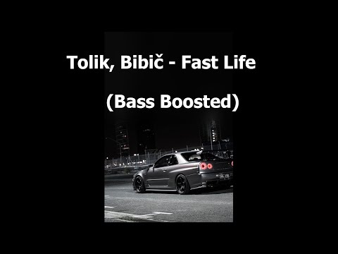 Tolik, Bibič - Fast Life (Bass Boosted)