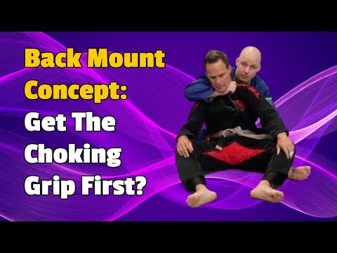 Back Mount Concept - Getting The Choke Grip Right Away In The Gi