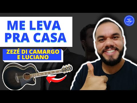 Me Leva Pra Casa - Zezé di Camargo e Luciano