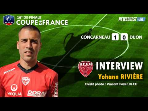 Coupe de France : 16° finale : US Concarneau - Dijon - INTERVIEW Y RIVIERE