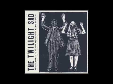 The Twilight Sad - There's A Girl In The Corner (Official Audio)