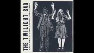 The Twilight Sad - There&#39;s A Girl In The Corner (Official Audio)