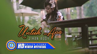 Download lagu Jihan Audy - UNTUK APA | Lagu Terpopuler 2022 mp3