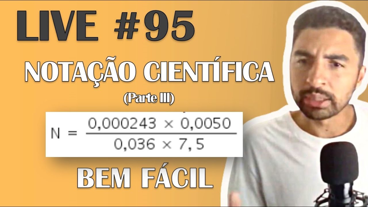 Live #95 - Como fazer contas com notação científica muito rápido? PARTE III (Regras de Potenciação)