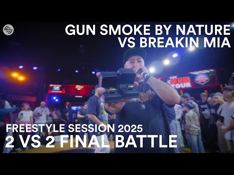 FINAL BATTLE | Gun Smoke By Nature VS Breakin MIA | Breakin 2 VS 2 | Freestyle Session 2025