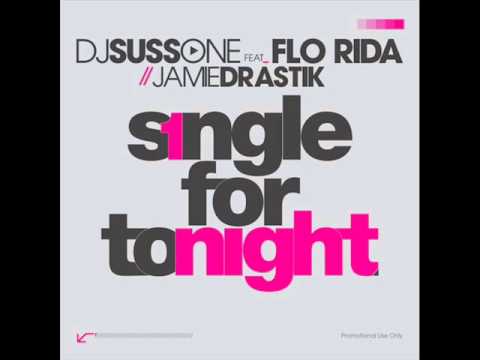 DJ SussOne ft. Flo Rida & Jamie Drastik - Single for Tonight NewSingletaper