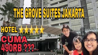 REVIEW HOTEL THE GROVE SUITE JAKARTA | BINTANG 5 CUMA 490 RIBUAN