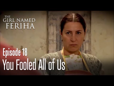 You fooled all of us - The Girl Named Feriha | Episode 18