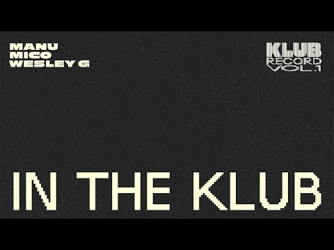 MANU, MICO, WESLEY G - IN THE KLUB